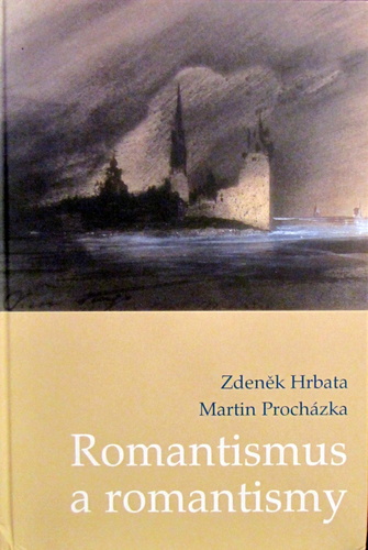 Romantismus a romantismy - Zdeněk Hrbata