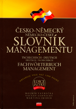 Česko-německý, německo-český slovník managementu - Václav Lednický,Mojmír Vavrečka,Mojmír Vavrečk,Martina Imider