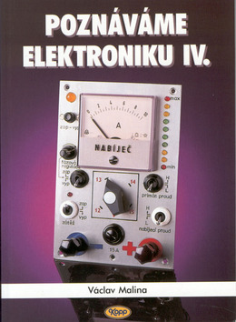 Poznáváme elektroniku IV - Václav Malina
