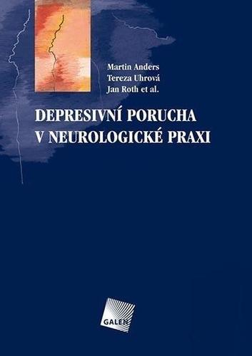 Depresivní porucha v neurologické praxi - Martin Anders