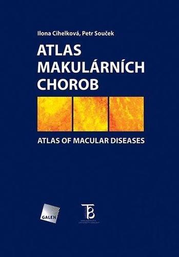 Atlas makulárních chorob - I. Cihelková,P. Souček