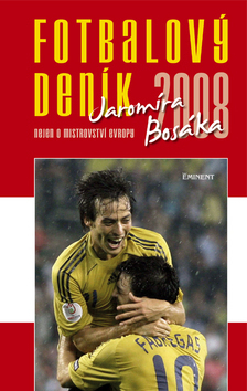 Fotbalový deník 2008 Jaromíra Bosáka - Jaromír Bosák