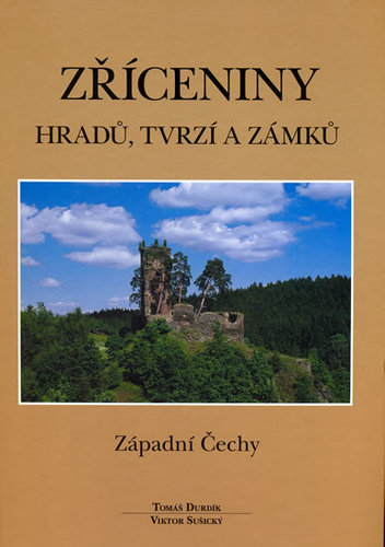 Zříceniny hradů, tvrzí a zámků - západní Čechy - Kolektív autorov
