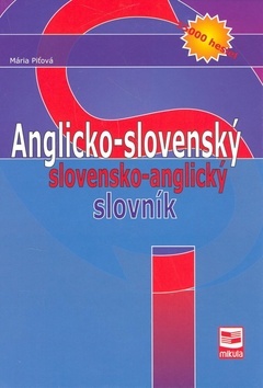 Anglicko-slovenský slovensko-anglický slovník - 55000 hesiel -2. vydanie - Mária Piťová,Marian Mikula