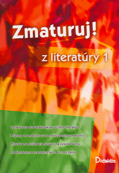 Zmaturuj! z literatúry 1 - Kolektív autorov
