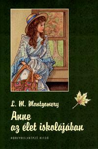 Anne az élet iskolájában - Lucy Maud Montgomery