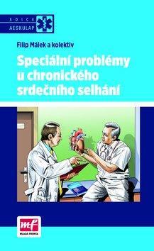 Speciální problémy u chronického srdečního selhání - Filip Málek
