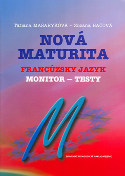 Nová maturita Francúzsky jazyk Monitor testy - Tatiana Masaryková