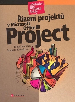 Řízení projektů v Microsoft Office Project - Markéta Kubálková,Tomáš Kubálek