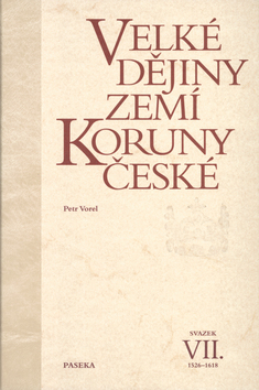 Velké dějiny zemí Koruny české VII. - Petr Vorel,Kolektív autorov