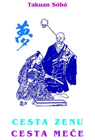 Cesta zenu - cesta meče (Takuan Soho) - Mistr Takuan Sóhó
