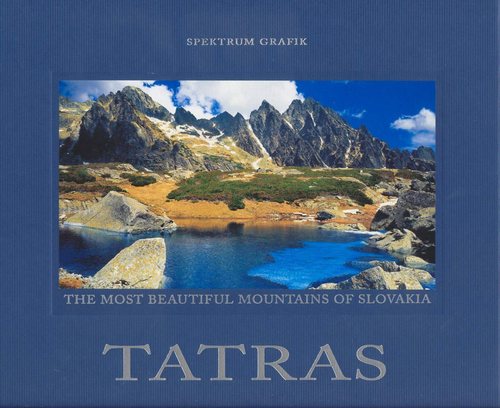 Tatry /ang.- Tatras the most beautiful mountains of Slovakia - Kolektív autorov