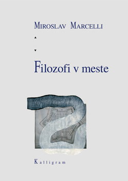 Filozofi v meste - Miroslav Marcelli