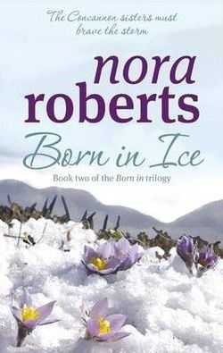 Born in Ice: Concannon Sisters Trilogy 2 - Nora Roberts