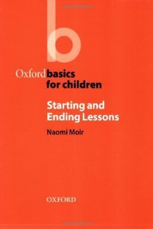 Oxford Basics for Children Starting&Ending Lessons - Naomi Moir,Heather Clarke