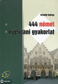 444 német nyelvtani gyakorlat - György Scheibl
