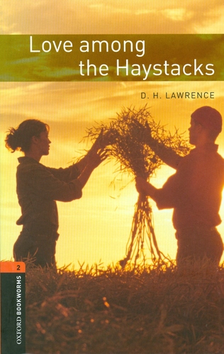 Oxford Bookworms Library 2 Love among Haystacks - D. H. Lawrence,Bob Harvey