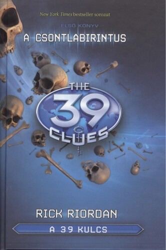 A 39 kulcs: A csontlabirintus - Rick Riordan