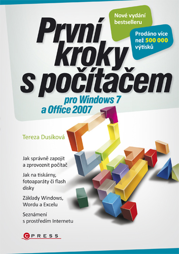 První kroky s počítačem pro Windows 7 a Office 2007 - Tereza Dusíková