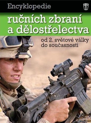 Encyklopedie ručních zbraní a dělostřelectva - Kolektív autorov