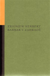 Barbar v zahradě - Herbert Zbigniew,Josef Mlejnek
