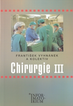 Chirurgie III - František Vyhnánek,Kolektív autorov