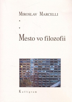 Mesto vo filozofii - Miroslav Marcelli