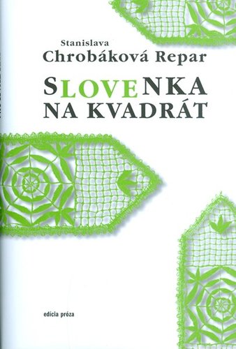 Slovenka na kvadrát - Stanislava Chrobáková Repar