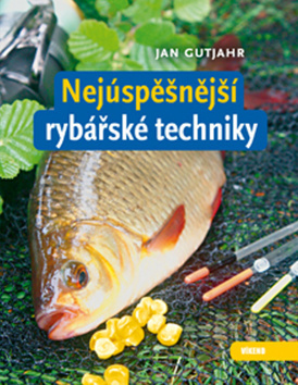 Nejúspěšnější rybářské techniky - Jan Gutjahr