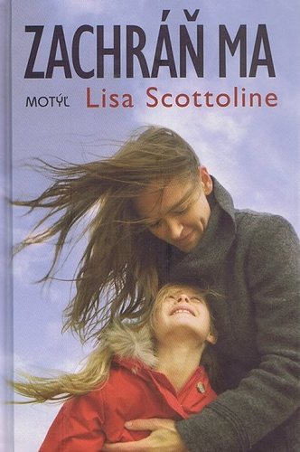 Zachráň ma - Lisa Scottolineová