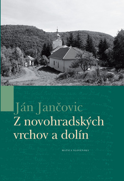 Z novohradských vrchov a dolín - Jančovic Ján