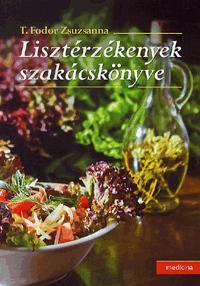Lisztérzékenyek szakácskönyve - Zsuzsanna T. Fodor