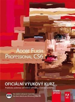 Adobe Flash CS6: Oficiální výukový kurz - Adobe Creative Team