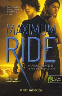 Maximum Ride 3. - Világmegmentés és más extrém sportok - James Patterson