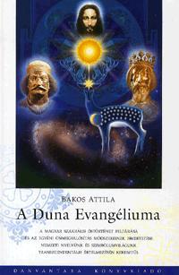A Duna Evangéliuma - Attila Bakos
