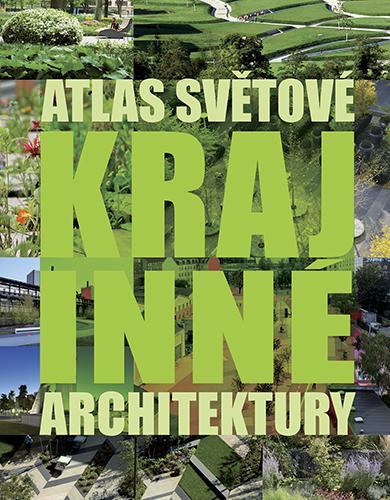 Atlas světové krajinné architektury - Kolektív autorov