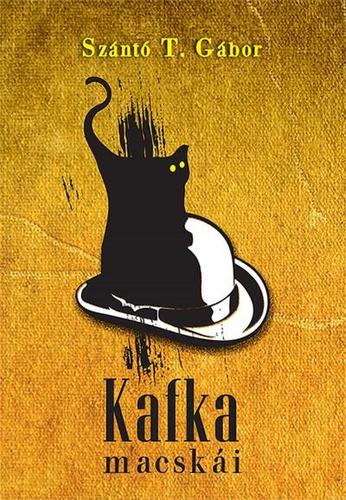 Kafka macskái - Gábor T. Szántó
