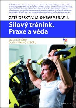Silový trénink Praxe a věda - Kolektív autorov,V. M. Zatsiorski