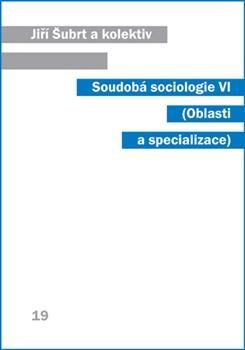 Soudobá sociologie VI. - Jiří Šubrt