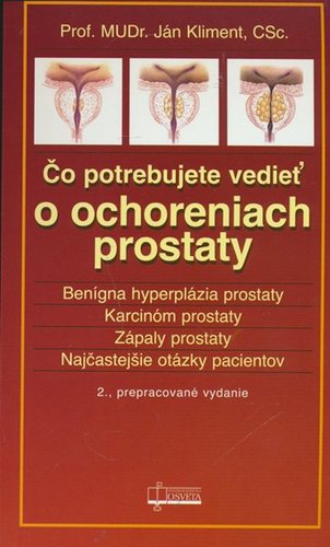 Čo potrebujete vedieť o ochoreniach prostaty 2. vydanie - Ján Kliment
