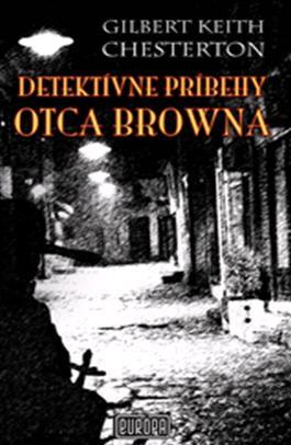 Detektívne príbehy otca Browna, 2. vydanie - Gilbert Keith Chesterton,Karol Dlouhý