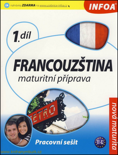 Francouzština maturitní příprava 1.díl - pracovní sešit - Kolektív autorov