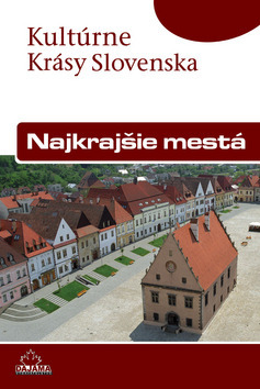 Najkrajšie mestá - slov. (kult. krásy Slovenska) - Viera Dvořáková