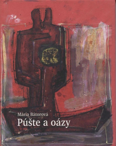 PUSTE A OAZY - Mária Bátorová,Peter Chalupa