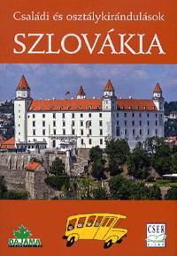 Szlovákia Családi és osztálykirándulások - Kolektív autorov,Daniel Kollár