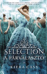 The Selection - A Párválasztó - Kiera Cass