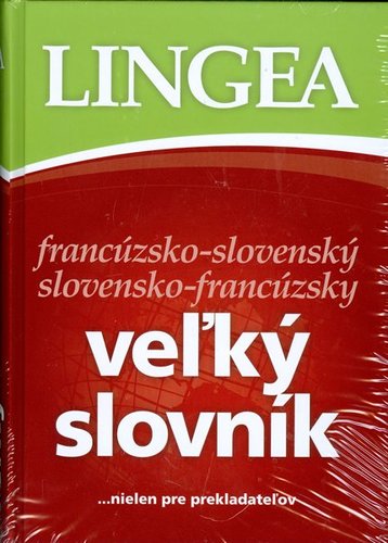 Veľký slovník francúzsko - slovenský slovensko - francúzsky - Kolektív autorov