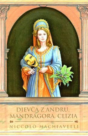 Dievča z Andru, Mandragora, Clizia - Niccolo Machiavelli