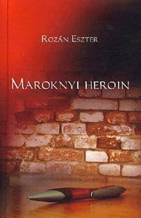 Maroknyi heroin - Eszter Rozán