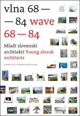 VLNA 68-84 Mladí slovenskí architekti - T. Žáček,K. Trnovská,Katarína Trnovská